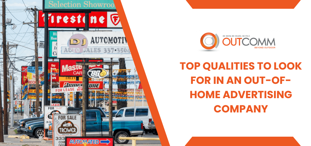 Top Qualities To Look For In An Out Of Home Advertising Company