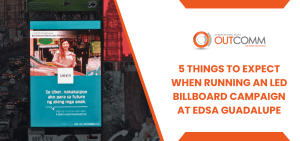 5 Things To Expect When Running An LED Billboard Campaign At EDSA Guadalupe