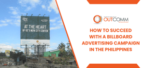 How To Succeed With A Billboard Advertising Campaign In The Philippines