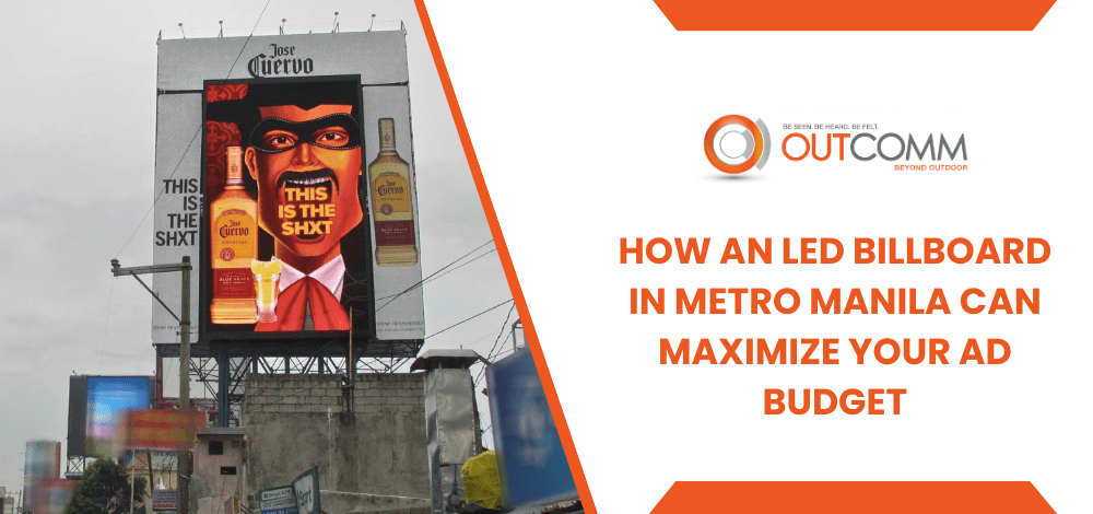 How An LED Billboard In Metro Manila Can Maximize Your Ad Budget