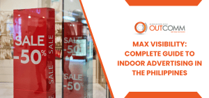 Max Visibility: Complete Guide to Indoor Advertising in the Philippines